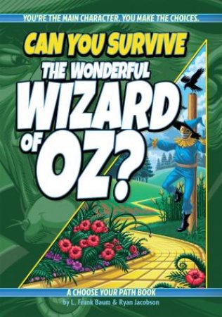 Can You Survive the Wonderful Wizard of Oz? by Ryan Jacobson, Y. Shane Nitzsche, L. Frank Baum