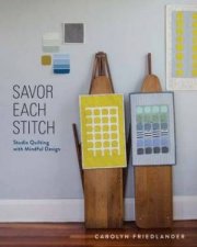 Savor Each Stitch Studio Quilting With Mindful Design