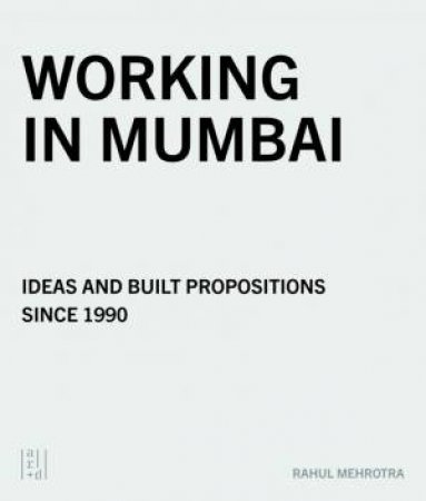 Working in Mumbai: RMA Architects by Rahul Mehrotra