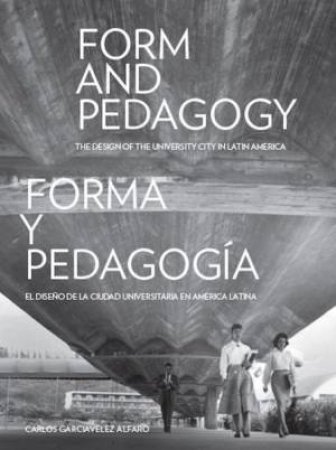 Form and Pedagogy by ALFARO CARLOS GARCIAVELEZ