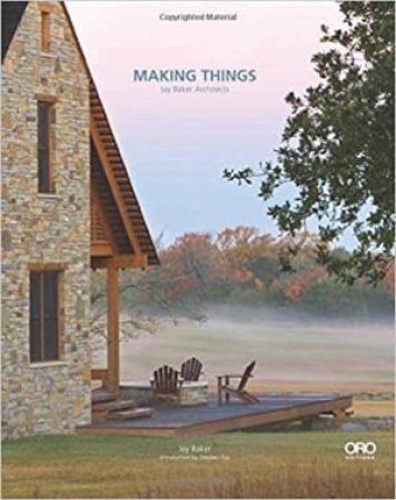 Making Things: Jay Baker Architect by Jay Baker