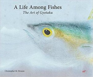 Life Among Fishes: The Art Of Gyotaku by Chris Dewees