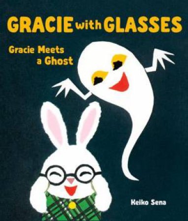 Gracie Meets a Ghost: A Gracie Wears Glasses Book by KEIKO SENA