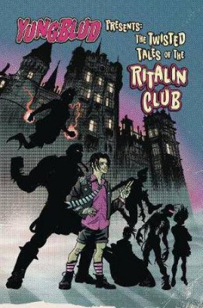 Yungblud Presents The Twisted Tales Of The Ritalin Club by Ryan O'Sullivan