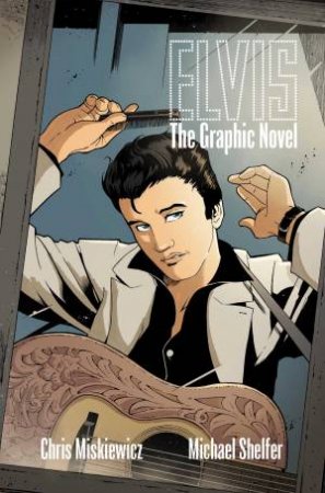 Elvis by Chris Miskiewicz & Michael Shelfer