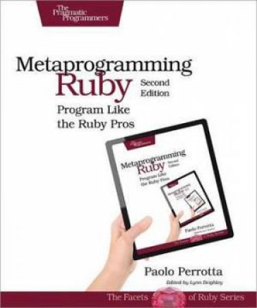 Metaprogramming Ruby by Paolo Perrotta