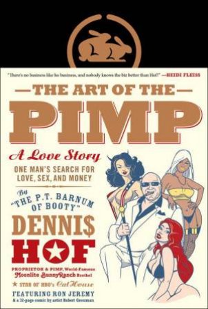 The Art of the Pimp: One Man's Search for Love, Sex, and Money by Dennis Hof