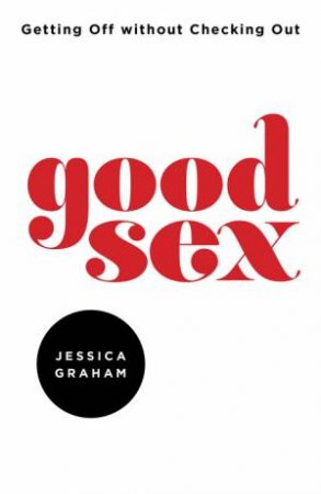 Good Sex by Jessica Graham