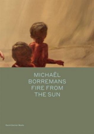 Michael Borremans: Fire from the Sun (English & Traditional Chinese Edition) by Bracewell Michael