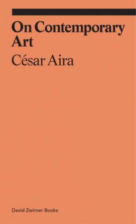 On Contemporary Art by Aira Cesar