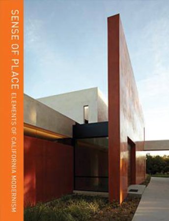 Sense of Place: Elements of California Modernism. Kovac Architects by WEBB MICHAEL