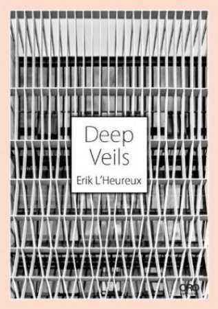 Deep Veils: Erik L'Heureux by L'HEUREUX ERIK G.