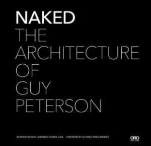 Naked: The Coastal Architecture of Guy Peterson by SCARPA, PEREZ-MENDEZ PETERSON