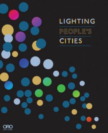 Lighting People's Cities: Ong and Ong Architects by LENG FUN SIEW