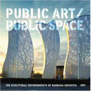 Public Art / Public Space by BARBARA GRYGUTIS