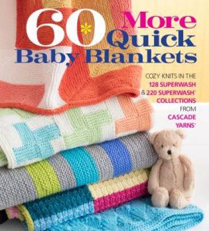 60 More Quick Baby Blankets by Sixth&Spring Books