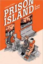 Prison Island A Graphic Memoir