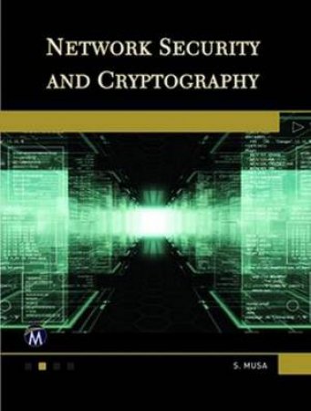 Network Security And Cryptography by Sarhan M Musa