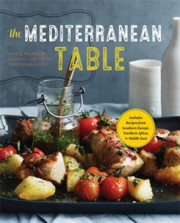 The Mediterranean Table by Sonoma Press