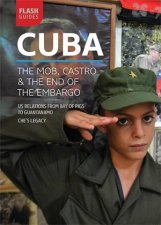 Cuba The Mob Castro and the End of the Embargo