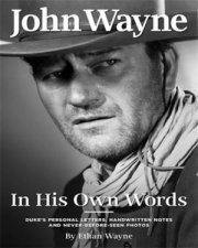 John Wayne In His Own Words