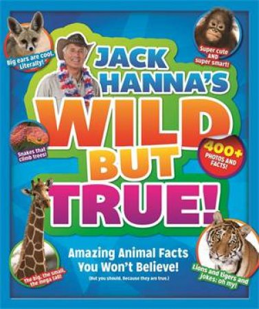 Jack Hanna's Wild But True by Jack Hanna