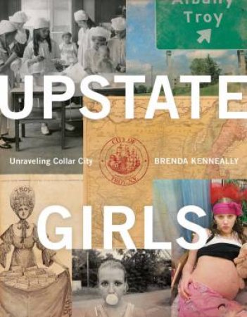 Upstate Girls by Brenda Ann Kenneally