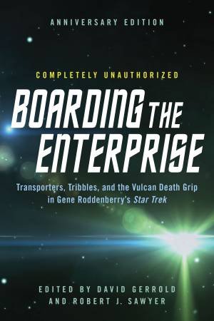 Boarding The Enterprise by David Gerrold & Robert J Sawyer