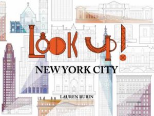 Look Up!: New York City by Lauren Rubin