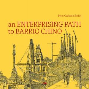 An Enterprising Path To Barrio Chino by Peter Cookson Smith