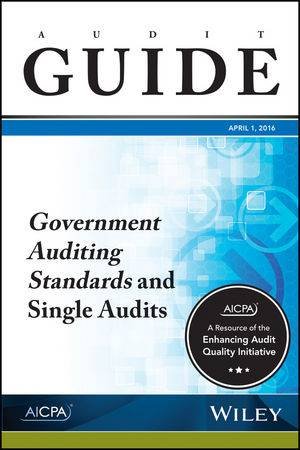 Government Auditing Standards And Single Audits: Audit Guide by AICPA