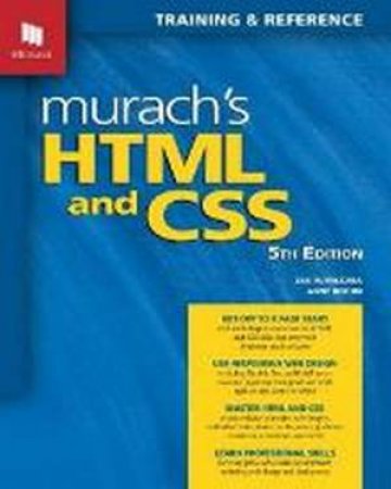 Murach's HTML And CSS 5th Ed by Anne Boehm & Zak Ruvalcaba