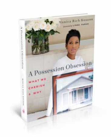 A Possession Obsession: What We Cherish And Why by Monica Rich Kosann & Linda Fargo