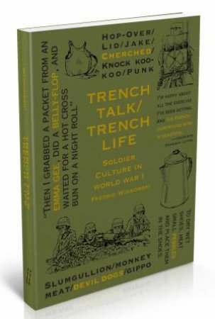 Trench Talk Trench Life by Frederic Winkowski