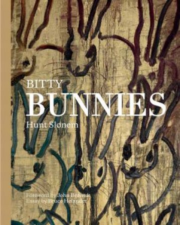 Bitty Bunnies by Hunt Slonem, John Berendt & Bruce Helander