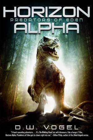 Horizon Alpha: Predators Of Eden by D. W. Vogel