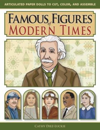 Famous Figures of Modern Times by Cathy Diez-Luckie