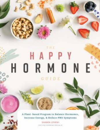 The Happy Hormone Guide by Shannon Leparski