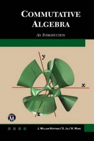 Commutative Algebra by J William Hoffman