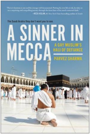 A Sinner In Mecca by Parvez Sharma