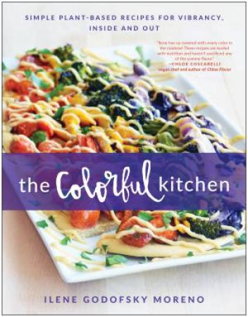 The Colorful Kitchen by Ilene Godofsky Moreno