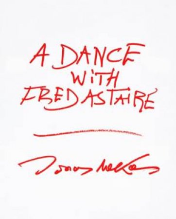 A Dance With Fred Astaire by Jonas Mekas