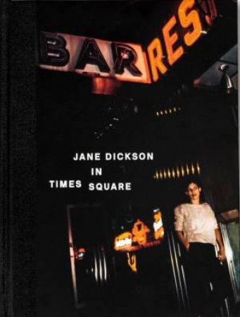 Jane Dickson In Times Square by Jane Dickson