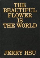 The Beautiful Flower Is The World