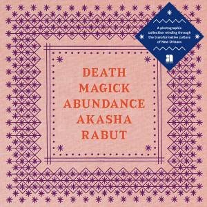 Death Magick Abundance by Akasha Rabut