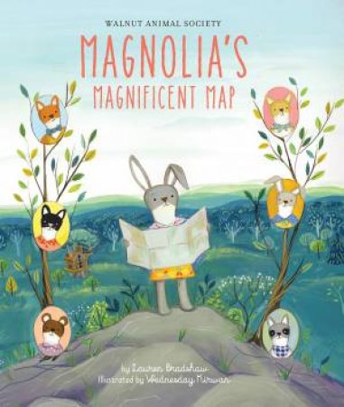 Magnolia’s Magnificent Map by Lauren Bradshaw & Wednesday Kirwan