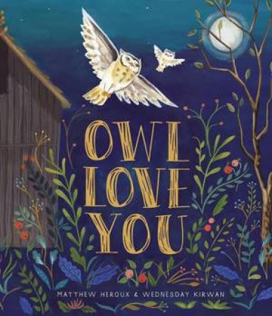 Owl Love You by Matthew Heroux & Wednesday Kirwan