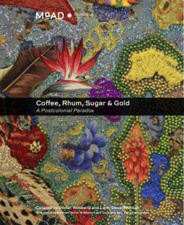 Coffee, Rhum, Sugar & Gold by Dexter Wimberly & Larry Ossei-mensah