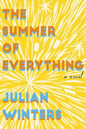 The Summer Of Everything by Julian Winters