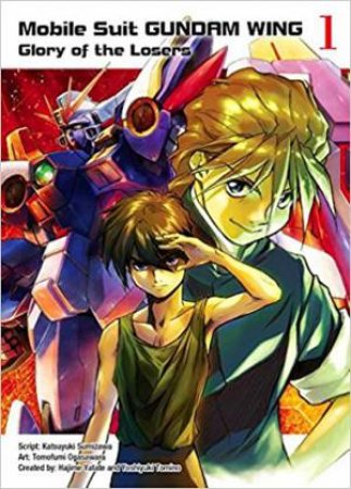 Mobile Suit Gundam Wing, 1 The Glory Of Losers by Sumizawa Katsuyuki